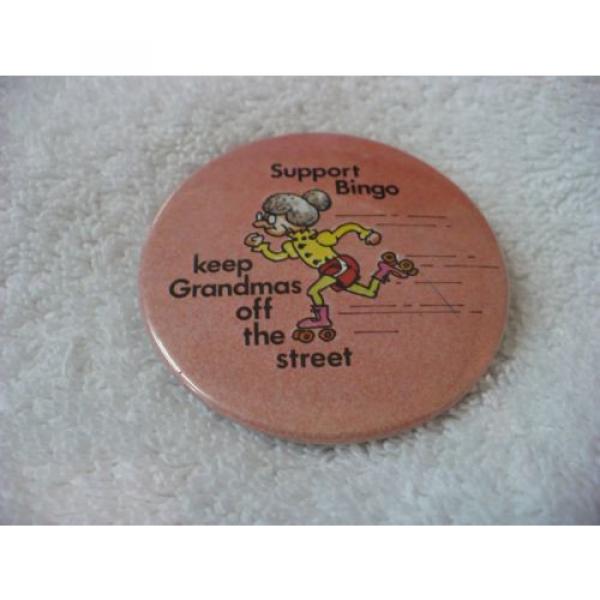 SC- SUPPORT BINGO KEEP GRANDMAS OFF THE STREET (ROLLER SKATING) PIN BADGE #36684 #1 image