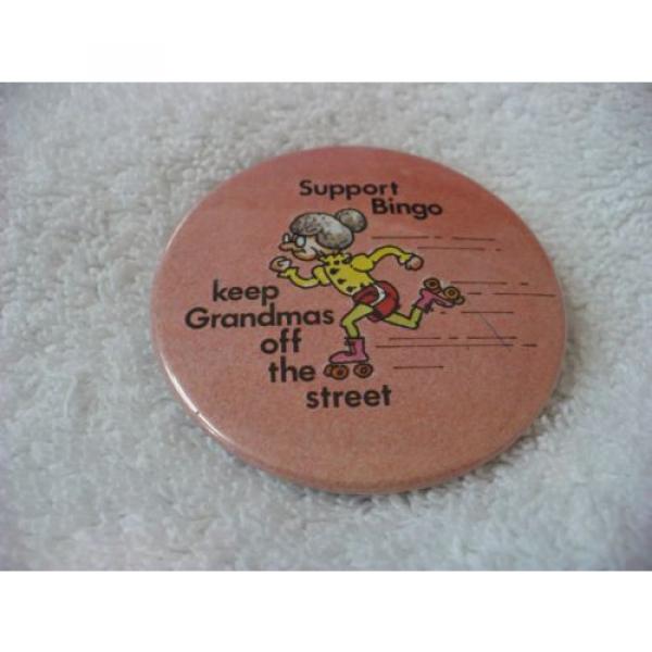 SC- SUPPORT BINGO KEEP GRANDMAS OFF THE STREET (ROLLER SKATING) PIN BADGE #36684 #2 image