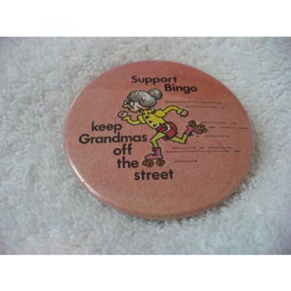 SC- SUPPORT BINGO KEEP GRANDMAS OFF THE STREET (ROLLER SKATING) PIN BADGE #36684 #3 image